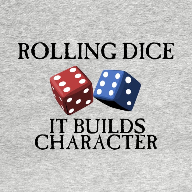 Rolling Dice Builds Character by SimonBreeze